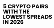 See 5 Crypto Pairs W